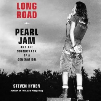 Long Road: Pearl Jam and the Soundtrack of a Generation